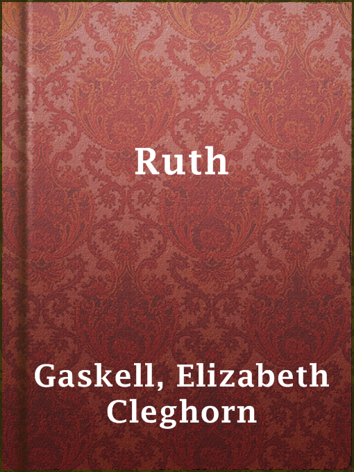 Title details for Ruth by Elizabeth Cleghorn Gaskell - Available